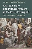 Aristotle, Plato and Pythagoreanism in the First Century BC: New Directions for Philosophy