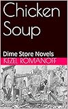 Chicken Soup: Dime Store Novels (English Edition)