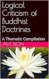Logical Criticism of Buddhist Doctrines: A Thematic Compilation (English Edition)