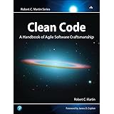 Clean Code: A Handbook of Agile Software Craftsmanship (Robert C. Martin Series)