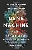 Gene Machine: The Race to Decipher the Secrets of the Ribosome