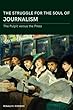 The Struggle for the Soul of Journalism: The Pulpit versus the Press 1833-1923 (Art of Journalism in Perspective: continuitites and disruptions)
