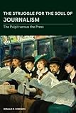 The Struggle for the Soul of Journalism: The Pulpit versus the Press 1833-1923 (Art of Journalism in Perspective: continuitites and disruptions)