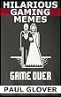 Hilarious Gaming Memes (English Edition)