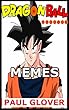 Dragon Ball Memes (English Edition)