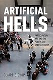 Artificial Hells: Participatory Art and the Politics of Spectatorship by 入鉄炮出女