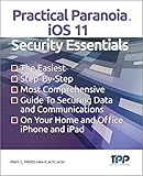 Practical Paranoia iOS 11 Security Essentials (English Edition)
