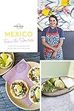 From the Source - Mexico: Authentic Recipes From the People That Know Them the Best (Lonely Planet)
