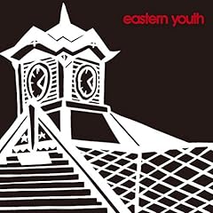 �������ʂĂɉ����Ȃ��Ă� / eastern youth
