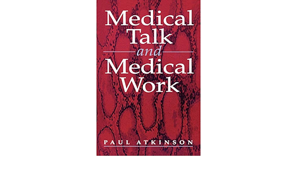 Amazon Medical Talk And Medical Work Atkinson Basic Science