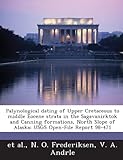 Cover of Palynological Dating of Upper Cretaceous to Middle Eocene Strata in the Sagavanirktok and Canning Formations, North Slope of Alaska: Usgs Open-File Report 98-471