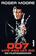 007 - Live And Let Die: Die Filmtagebuecher