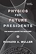 Physics for Future Presidents: The Science Behind the Headlines
