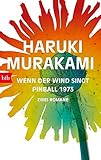 Wenn der Wind singt/Pinball 1973: Zwei Romane