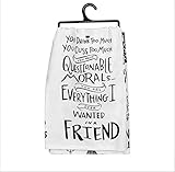 Primitives by Kathy Friendship Dish Towel - You Drink Too Much