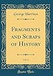Fragments and Scraps of History, Vol. 2 (Classic Reprint)