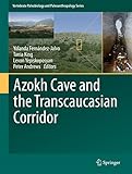 Azokh Cave and the Transcaucasian Corridor (Vertebrate Paleobiology and Paleoanthropology Book 0) (English Edition)