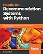 Hands-On Recommendation Systems with Python: Start building powerful and personalized, recommendation engines with Python (English Edition)