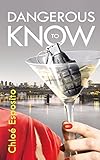 Dangerous to Know (Mad, Bad and Dangerous to Know Trilogy)