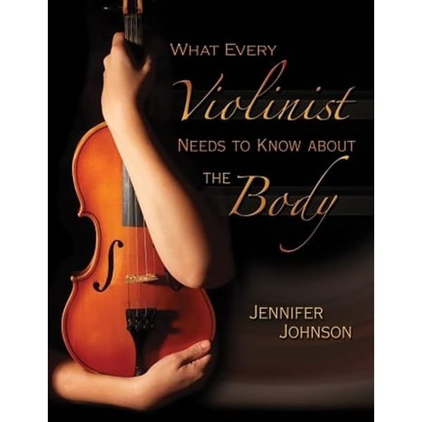 What Every Musician Needs To Know About The Body: Revised Edition