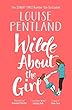 Wilde About The Girl: Sunday Times NUMBER ONE BESTSELLER Louise Pentland is back!