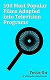 Focus On: 100 Most Popular Films Adapted into Television Programs: Star Wars, Indiana Jones (franchise), Fargo (film), Aladdin (1992 Disney film), Dirty ... (franchise), etc. (English Edition)