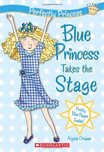 Blue Princess Takes the Stage (Perfectly Princess)