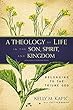 A Theology of Life in the Son, Spirit, and Kingdom: Belonging to the Triune God