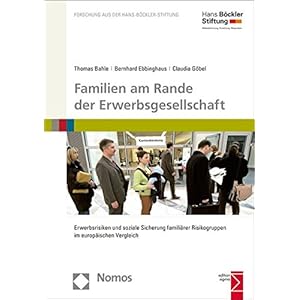 Familien Am Rande Der Erwerbsgesellschaft: Erwerbsrisiken Und Soziale Sicherung Familiarer Risikogruppen Im Europaischen Vergleich (Forschung Aus Der