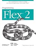 Programming Flex 2: The Comprehensive Guide to Creating Rich Internet Applications with Adobe Flex