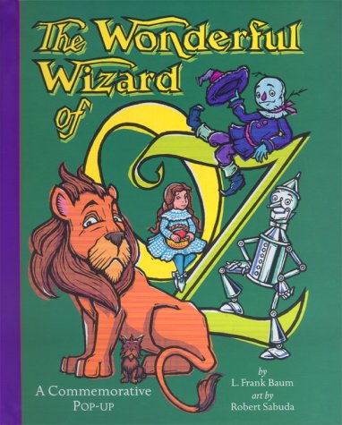The wonderful wizard of Oz : a commemorative pop-up / by L. Frank Baum ; art by Robert Sabudaの表紙