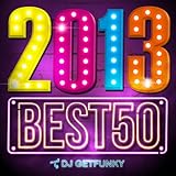 2013 BEST 50 mixed by DJ Getfunky