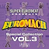 【Amazon.co.jp限定】SUPER EUROBEAT presents EUROMACH Special Collection Vol.3(ALBUM(スマプラ対応))(外付け特典：メガジャケ)