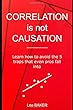 Correlation Is Not Causation: Learn How to Avoid the 5 Traps That Even Pros Fall Into (Bite-Size Stats)