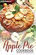 The Best Apple Pie Cookbook: Amazing and Creative Apple Pie Recipes (English Edition)