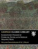 Shakespeare's Tragedy of Cymbeline. Edited, with Notes by William J. Rolfe