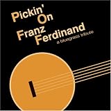 Pickin on Franz Ferdinand