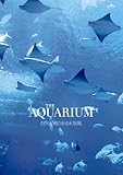 THE AQUARIUM ���吅���̂��鐅����