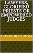 LAWYERS, GLORIFIED PRIESTS OR EMPOWERED JUDGES (English Edition)