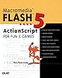 Macromedia Flash 5 ActionScript for Fun and Games (Que-Consumer-Other)
