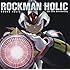 SOUND HOLIC「ROCKMAN HOLIC ~the 25th Anniversary~」