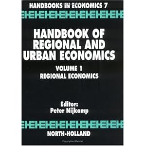 Handbook of Regional and Urban Economics: Regional Economics (Handbooks in Economics, 7)