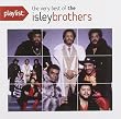 Playlist: The Very Best Of 
The Isley Brothers