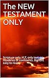 The NEW TESTAMENT ONLY: Scripture only, YLT, only text, no headlines or comments. Big font easy to read (English Edition)