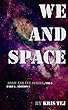 We and Space (Part-1): Two Hearts Met and Lost in Space (Adam and Eve Book 3) (English Edition)