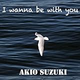 I Wanna Be With You
