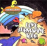 LOVE SUBMARINE TOUR