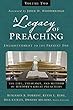 A Legacy of Preaching-- Enlightenment to the Present Day: The Life, Theology, and Method of History's Great Preachers (Legacy of Preaching Volume 2)