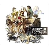 OCTOPATH TRAVELER Original Soundtrack