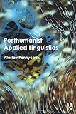 Posthumanist Applied Linguistics